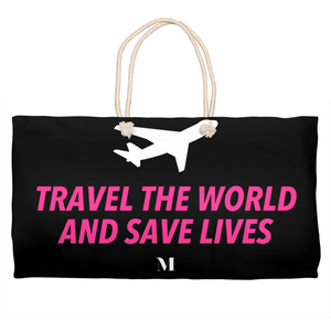 Travel The World And Save Lives Weekender Totes